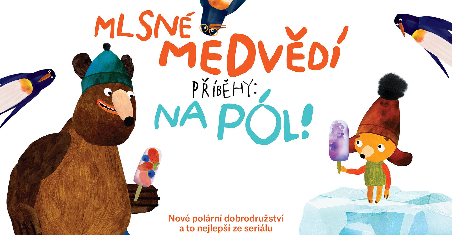„Jak dlouho půjdeme, je nám fuk, hlavně se těšíme na nanuk…,“ hrdinové z Mlsných medvědích příběhů míří na pól a představují ukázku z nového filmového pásma „Jak dlouho půjdeme, je nám fuk, hlavně se těšíme na nanuk…,“ hrdinové z Mlsných medvědích příběhů míří na pól a představují ukázku z nového filmového pásma